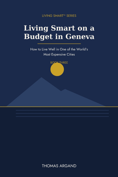 Buch Living Smart on a Budget in Geneva Thomas Argand