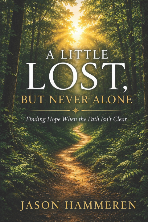 Libro A Little Lost, But Never Alone Jason Hammeren