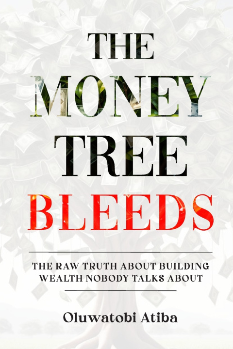 Book The Money Tree Bleeds Oluwatobi Atiba