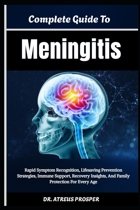 Книга Complete Guide To Meningitis Atreus Prosper