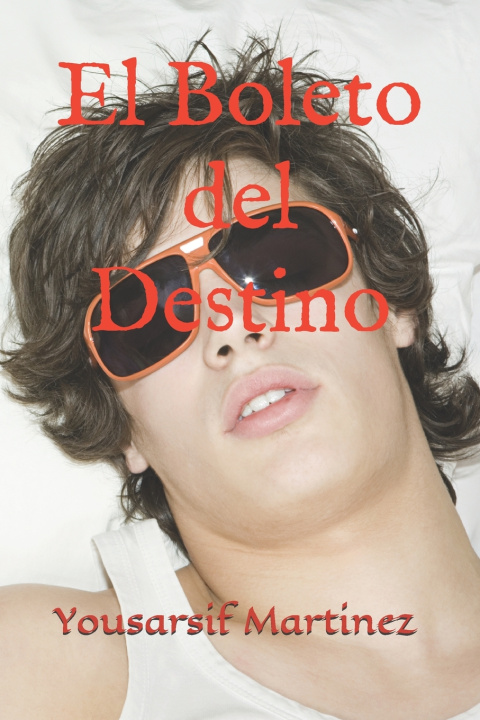 Buch El Boleto del Destino Yousarsif Martinez
