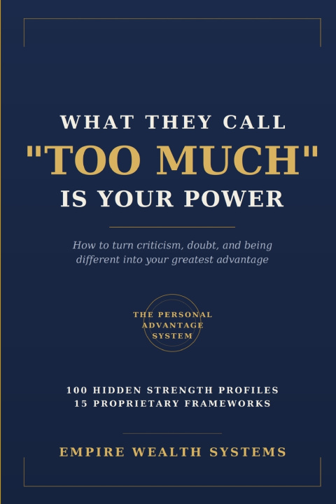 Book WHAT THEY CALL "TOO MUCH" IS YOUR POWER empire wealth systems