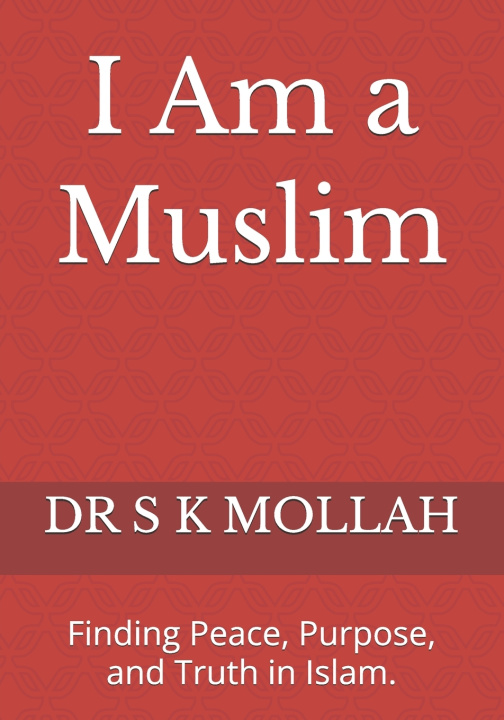 Kniha I Am a Muslim DR S K MOLLAH