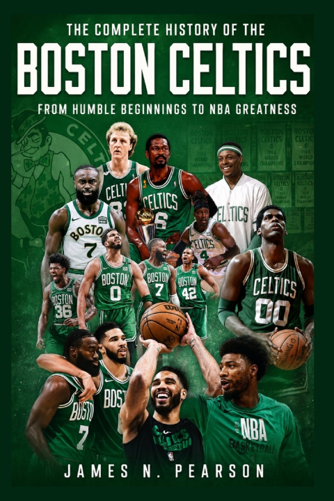 Knjiga The Complete History of the Boston Celtics James N. Pearson
