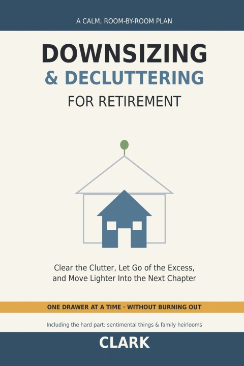 Buch Downsizing and Decluttering for Retirement CLARK