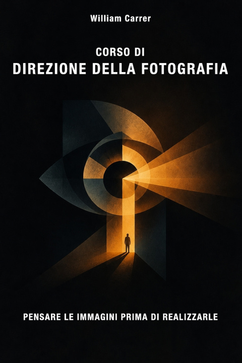Book CORSO DI DIREZIONE DELLA FOTOGRAFIA William Carrer