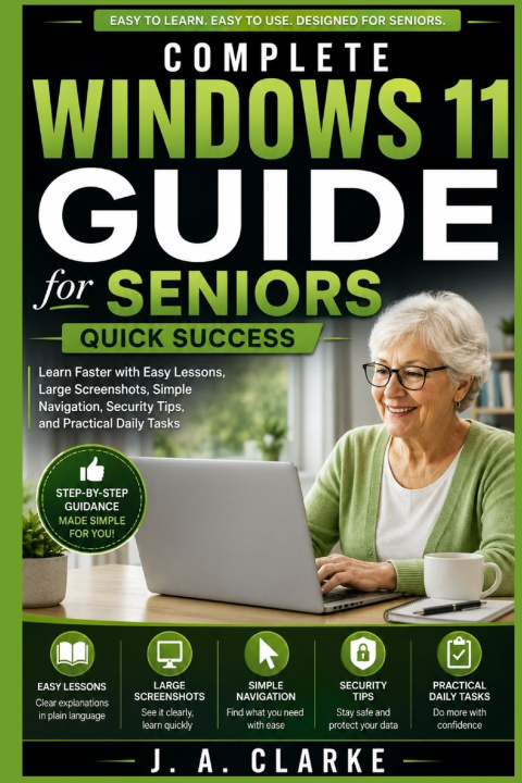 Carte Complete Windows 11 Guide for Seniors Quick Success J. A. Clarke