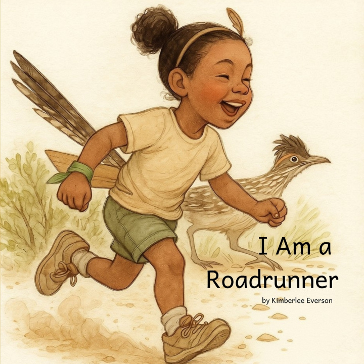 Libro I am a Roadrunner Kimberlee Everson