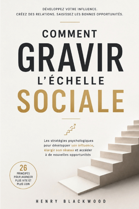 Knjiga Comment gravir l'échelle sociale Henry Blackwood