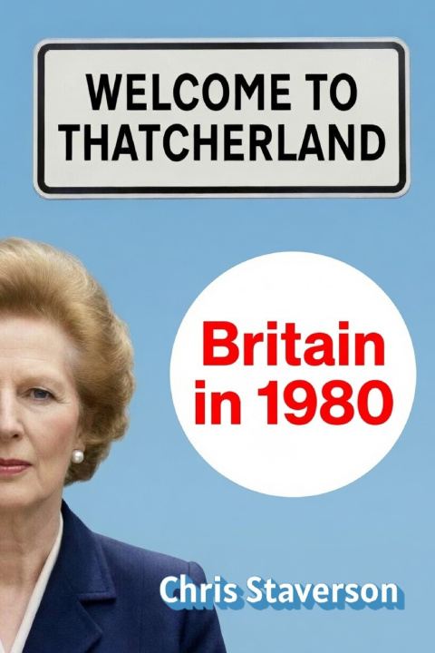 Libro Welcome to Thatcherland Chris Staverson