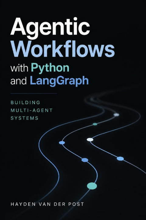 Boek Agentic Workflows with Python and LangGraph Hayden Van Der Post