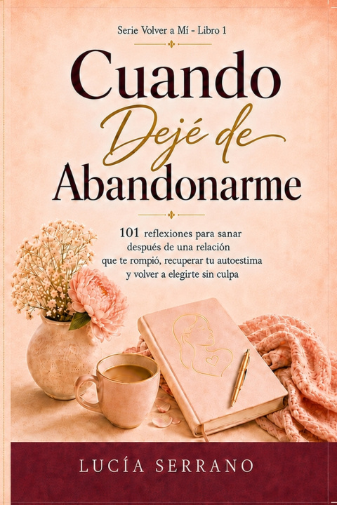 Knjiga Cuando Dejé de Abandonarme Lucía Serrano