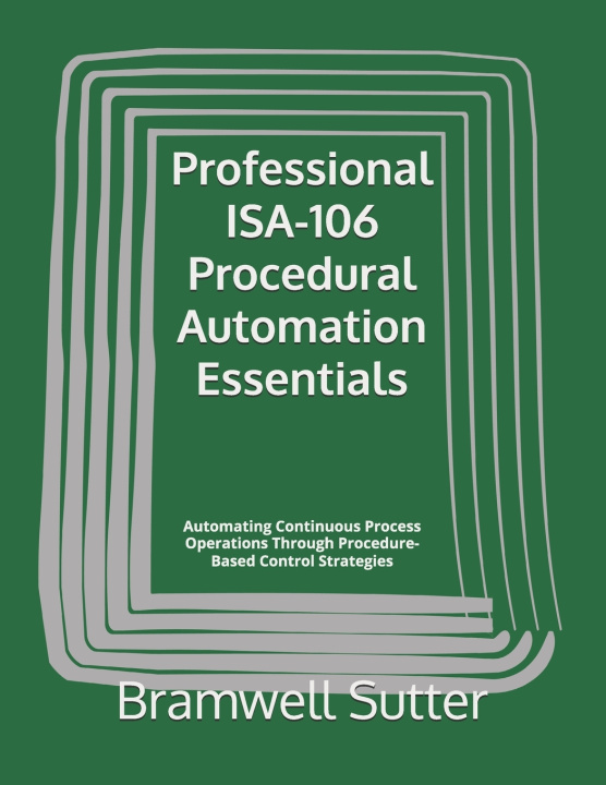 Boek Professional ISA-106 Procedural Automation Essentials Bramwell Sutter