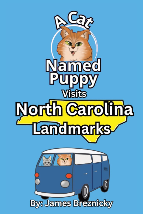 Buch A Cat Named Puppy Visits North Carolina Landmarks James Breznicky