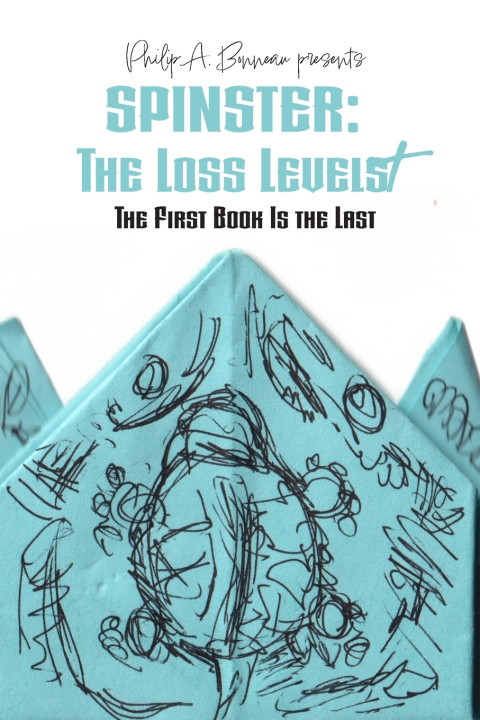 Buch Spinster - The Loss Levels Philip A. Bonneau