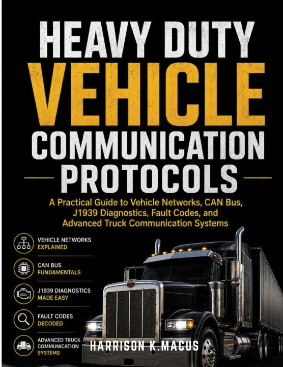 Buch Heavy Duty Vehicle Communication Protocols Harrison K. Macus
