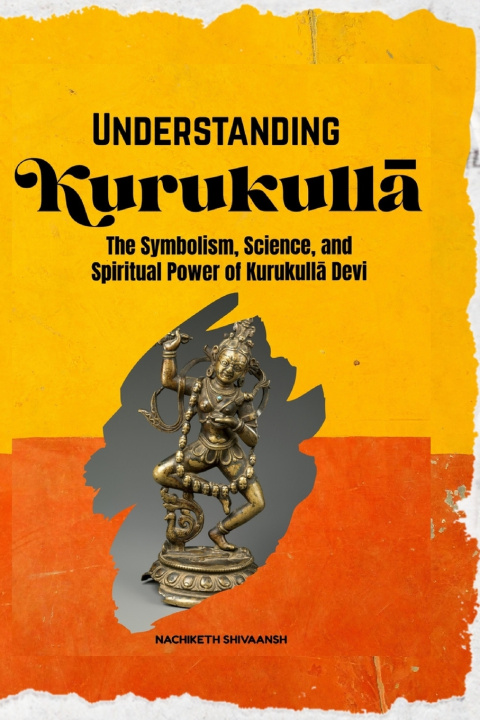 Libro UNDERSTANDING KURUKULLA Nachiekth Shivaansh