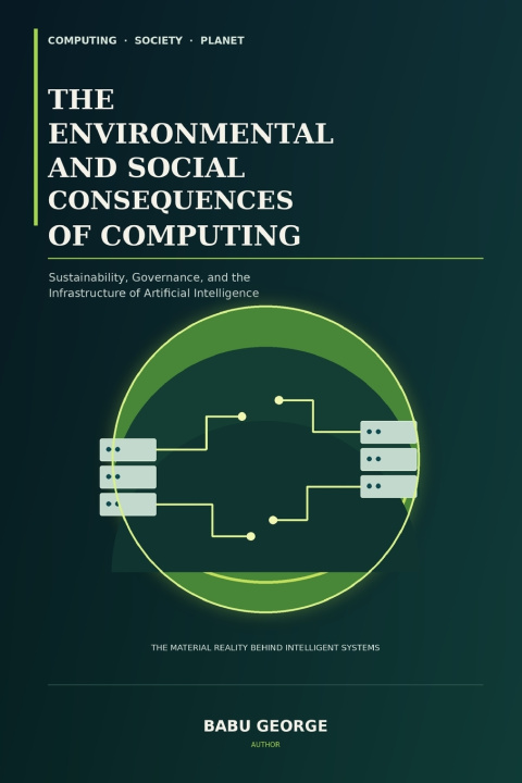 Libro THE ENVIRONMENTAL AND SOCIAL CONSEQUENCES OF COMPUTING Babu George