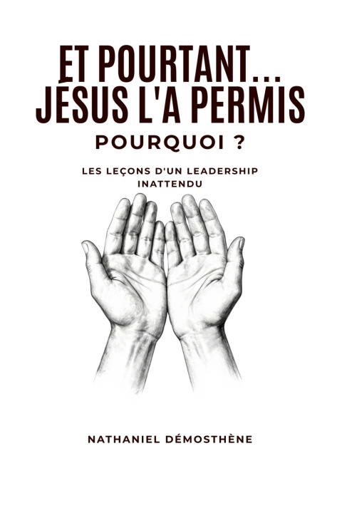 Knjiga Et Pourtant...Jesus L'a Permis Nathaniel Demosthene