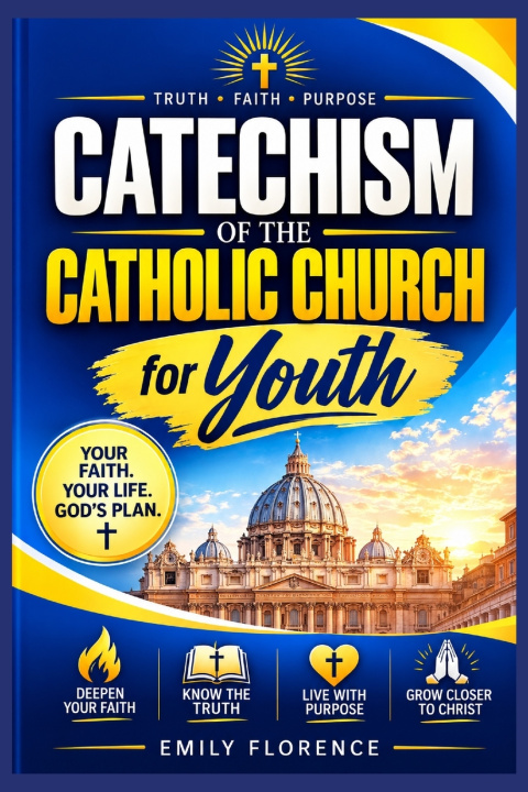 Könyv Catechism of the Catholic Church for Youth Emily Florence