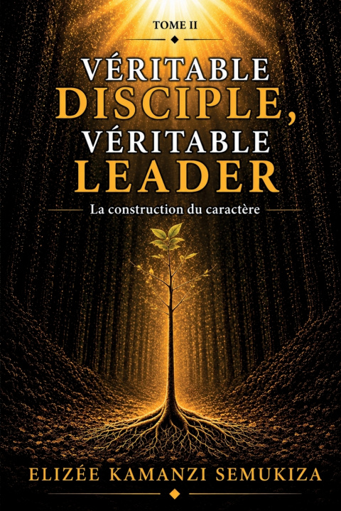 Book Véritable Disciple, Véritable Leader - Tome 2 Elizée KAMANZI SEMUKIZA