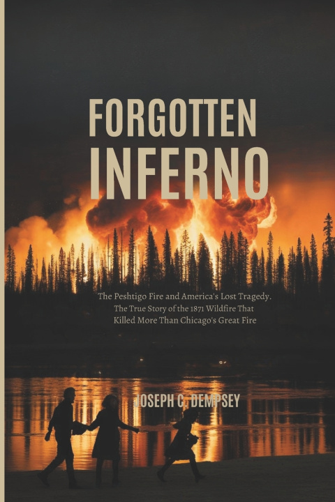 Knjiga FORGOTTEN INFERNO Joseph C. Dempsey