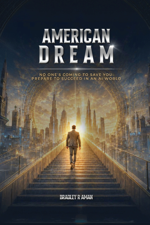 Könyv AMERICAN DREAM Bradley R Aman