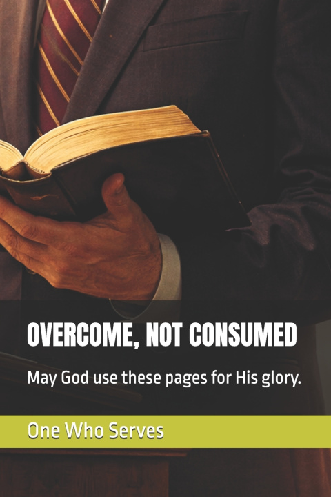 Buch OVERCOME, NOT CONSUMED One Who Serves