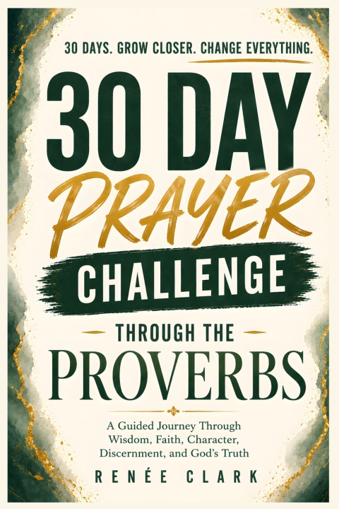 Knjiga 30-Day Prayer Challenge Through Proverbs Renee' Clark