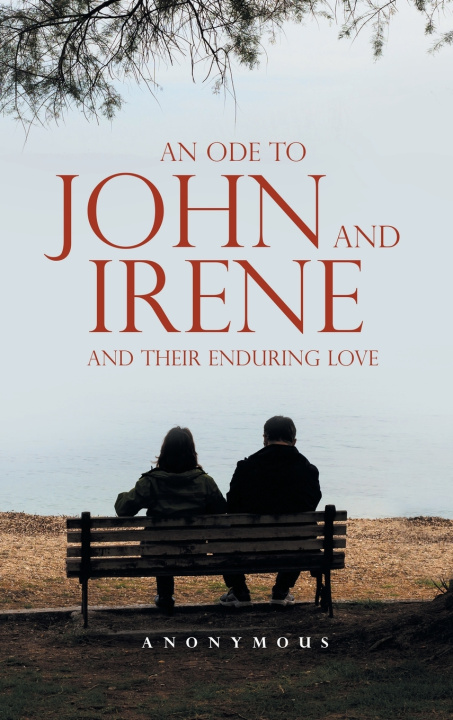 Buch An Ode to John and Irene and Their Enduring Love Anonymous