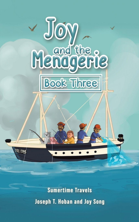 Book Joy and the Menagerie - Book Three Joseph T. Hoban