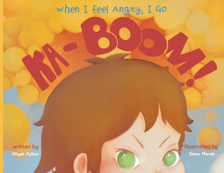 Boek WHEN I FEEL ANGRY, I GO KA-BOOM! Aliya Fulton