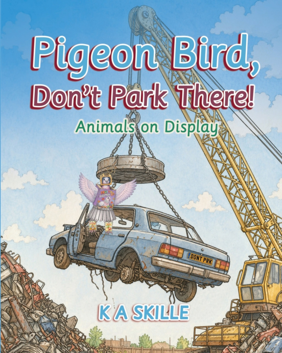 Knjiga PIDGEON BIRD DON'T PARK HERE K A. Skille