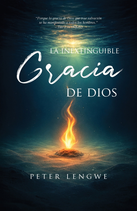 Kniha La Inextinguible Gracia De Dios Peter Lengwe