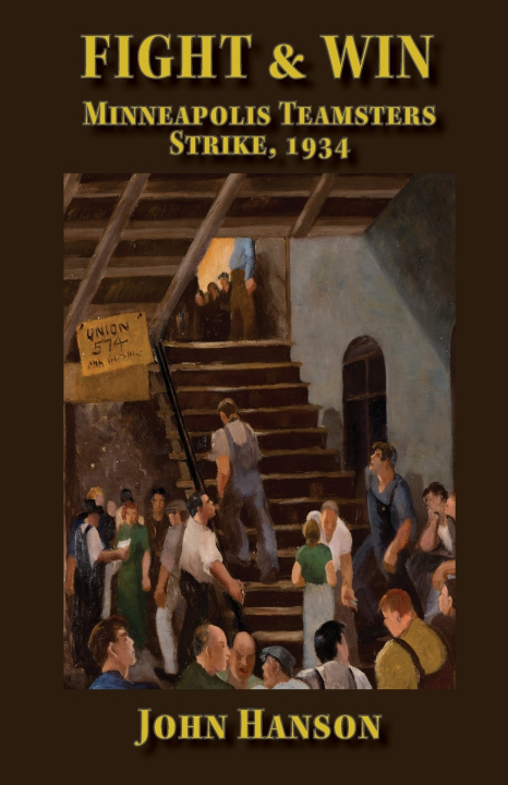 Carte Fight & Win Minneapolis Teamsters Strike, 1934 John Hanson