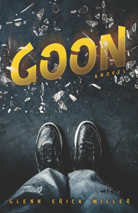 Knjiga Goon Glenn Erick Miller