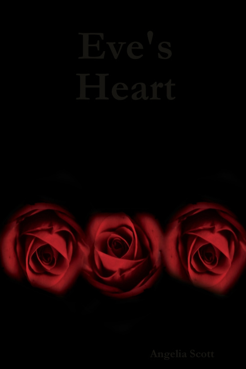 Knjiga Eve's Heart Angelia Scott