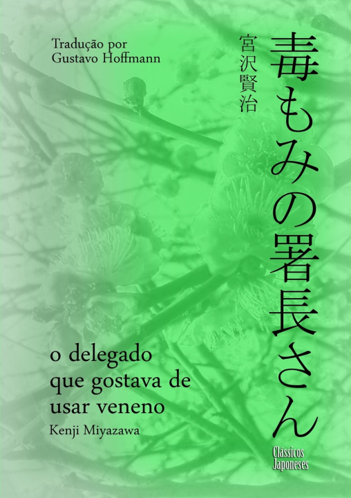 Knjiga O Delegado que Gostava de Usar Veneno Kenji Miyazawa