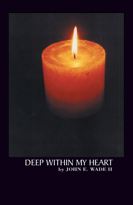 Kniha Deep Within My Heart John E. Wade II