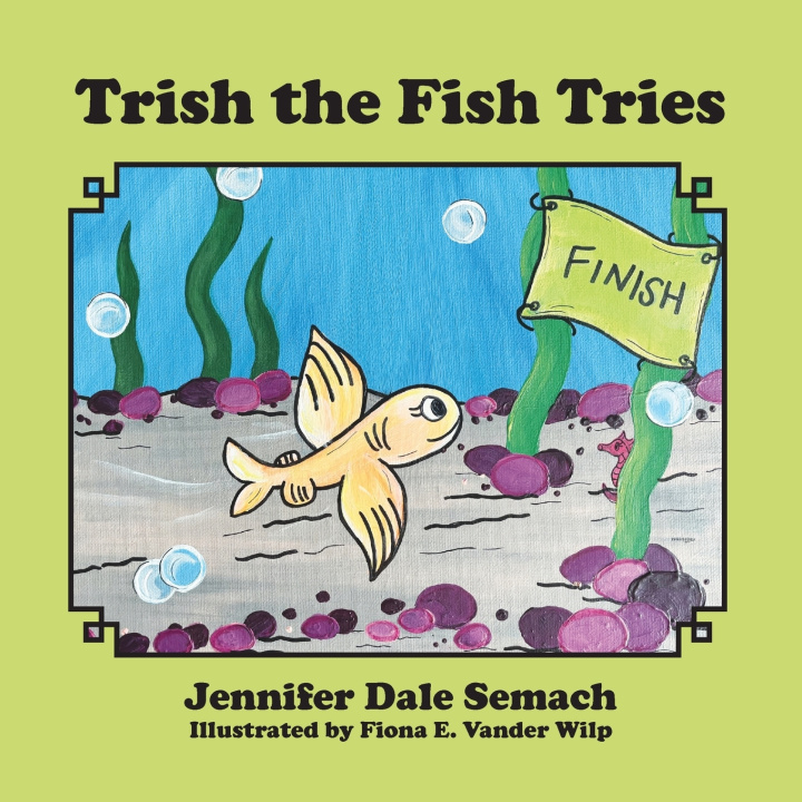 Book Trish the Fish Tries Jennifer Dale Semach