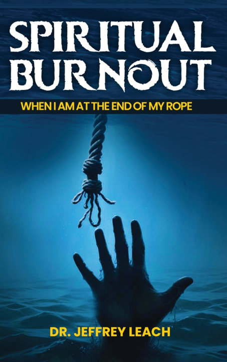 Knjiga SPIRITUAL BURNOUT Dr. Jeffrey Leach