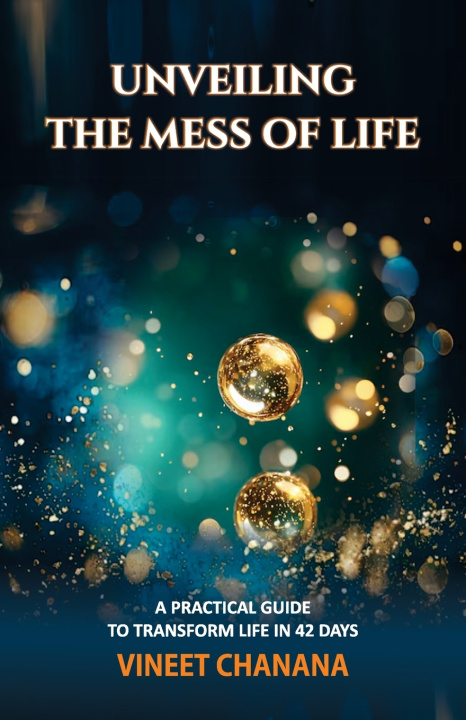 Kniha Unveiling The Mess of Life Vineet Chanana