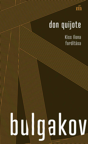 Buch Don Quijote - Kiss Ilona fordítása Mihail Bulgakov