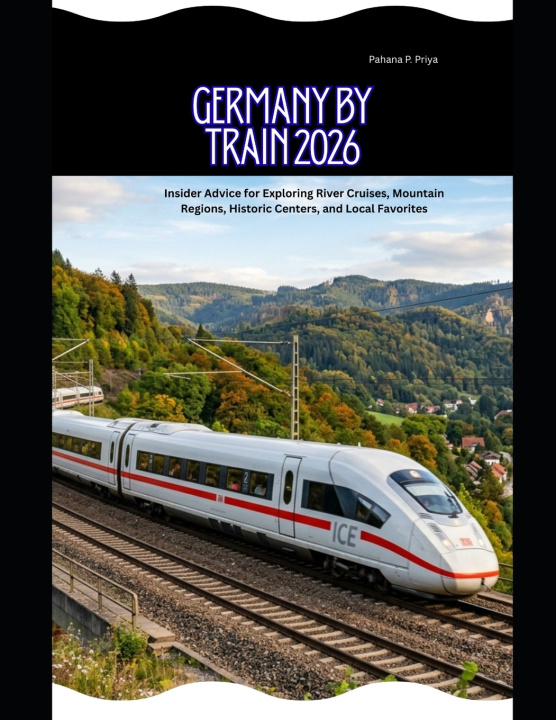 Book Germany by Train 2026 Pahana P. Priya