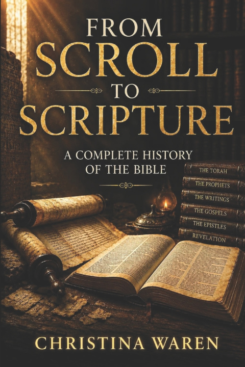 Boek From Scroll to Scripture Christina Waren