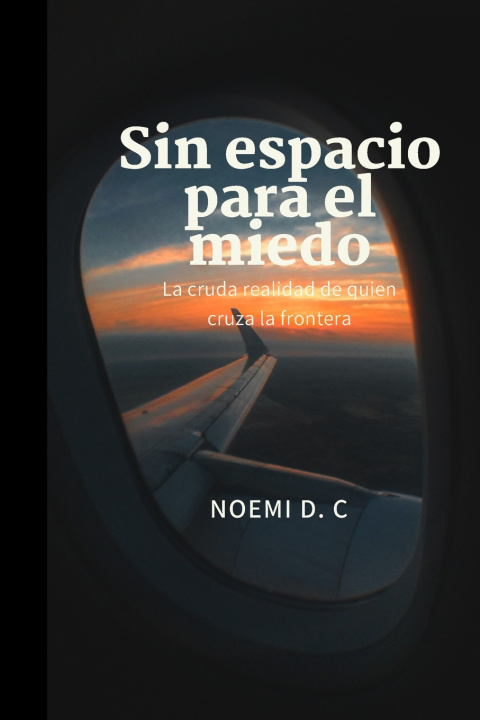 Knjiga Sin Espacio para el miedo Noemi D.C