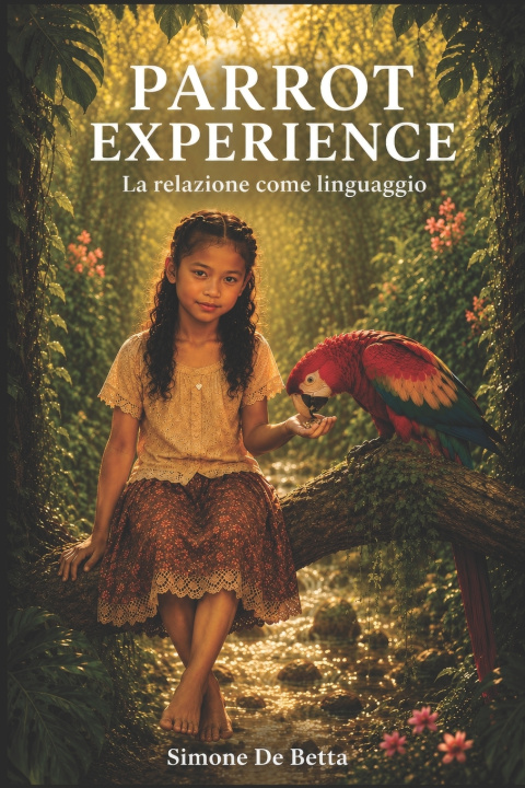Könyv Parrot Experience Simone Giovanni De Betta
