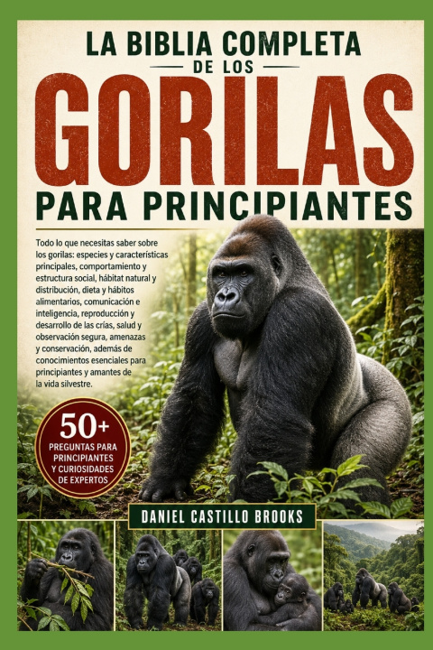 Knjiga LA BIBLIA COMPLETA DE LOS GORILAS PARA PRINCIPIANTES Daniel Castillo Brooks