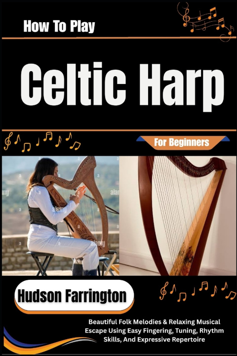 Buch How To Play Celtic Harp For Beginners Hudson Farrington