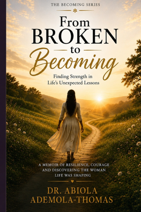 Knjiga From Broken to Becoming Abiola Ademola-Thomas
